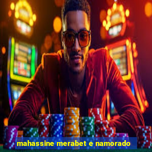 mahassine merabet e namorado